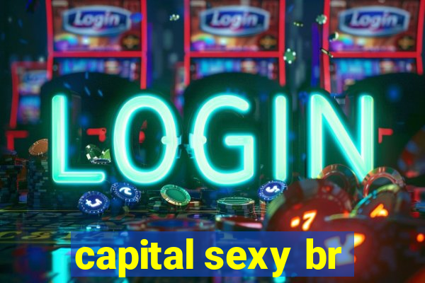 capital sexy br